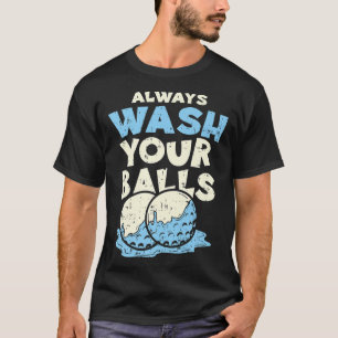 Tvätta alltid din bollar Funny Joke Golf Professio T Shirt