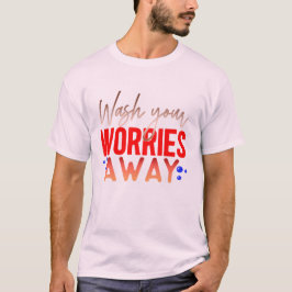 Tvätta Bort Dina Bekymmer T Shirt
