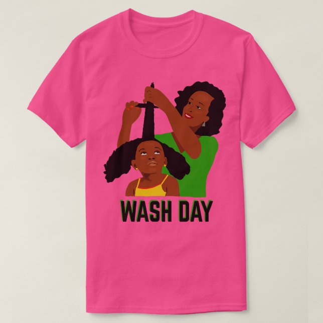 Tvätta Dag Black Mamma Styling Dotter Natural Hair T Shirt (Design framsida)