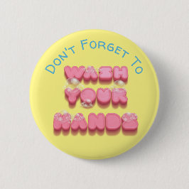 Tvätta din påminnelse om händer lustig tvålhygien knapp