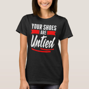 Tvätta dina skor är obundet April Fools Day-Lurase T Shirt