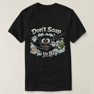Tvätta mig inte med tvål bro gjutjärnsstekt-shirt t shirt