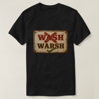 Tvätta Warsh Southern Accent Country Uttryck T Shirt