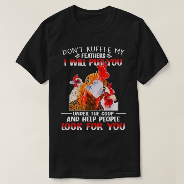 Tvinga inte mina fjädrar att jag sätter dig under  t shirt (Design framsida)