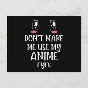Tvinga mig inte använda min Anime Öga Anime Älsk Vykort