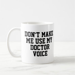 Tvinga mig inte använda min Doktor-röst Lustig Kaffemugg