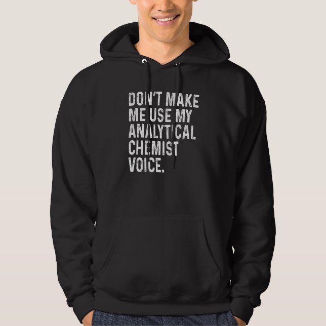 Tvinga mig inte att använda min analytiska kemists hoodie (Framsida)