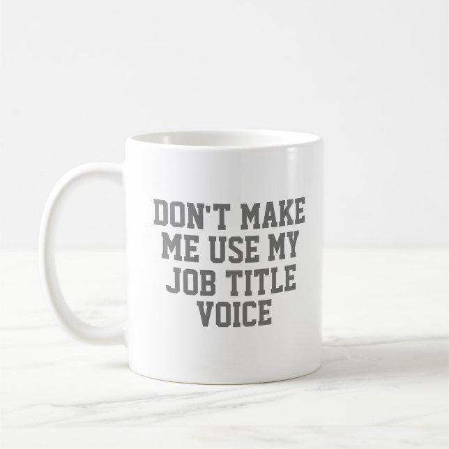Tvinga mig inte att använda min - Anpassad Jobbtit Kaffemugg (Vänster)