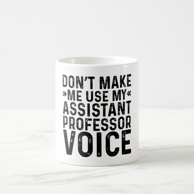 Tvinga Mig Inte Att Använda Min Biträdande Profess Kaffemugg (Center)