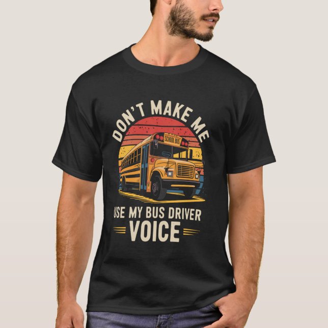 Tvinga mig inte att använda min bussförar­röst Sko T Shirt (Framsida)