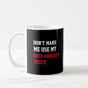 Tvinga mig inte att använda min dataanalytiker-rös kaffemugg