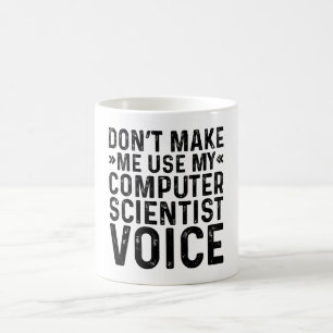 Tvinga Mig Inte Att Använda Min Datavetare Röst Kaffemugg