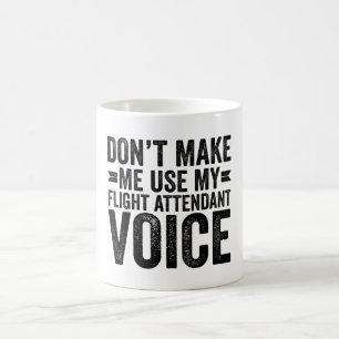 Tvinga Mig Inte Att Använda Min Flygvärdinnas Röst Kaffemugg