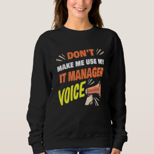 Tvinga mig inte att använda min IT-Manager röst Ro T Shirt