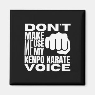 Tvinga mig inte att använda min Kenpo Karate-röst Magnet