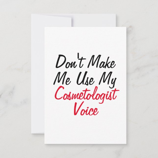 Tvinga mig inte att använda min kosmetologröst  kort (Framsida)