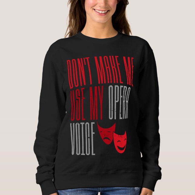 Tvinga mig inte att använda min operaröst Broadway T Shirt (Framsida)
