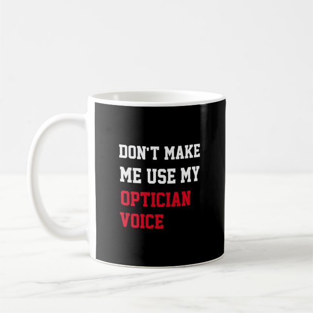Tvinga mig inte att använda min optikersröst kaffemugg (Vänster)