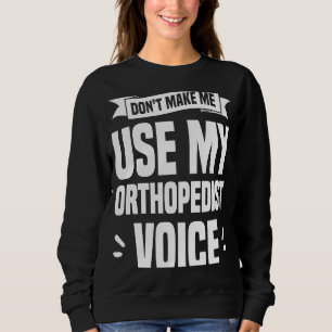 Tvinga mig inte att använda min ortopedläkar-röst t shirt