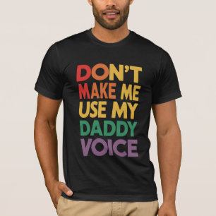Tvinga mig inte att använda min pappas röst HBTQ G T Shirt