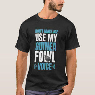 Tvinga mig inte att använda min pärlhöna-kyckling- t shirt