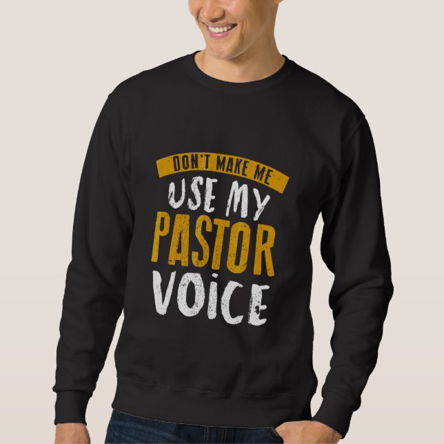 Tvinga mig inte att använda min pastorsröst   Past Lång Ärmad Tröja (Framsida)