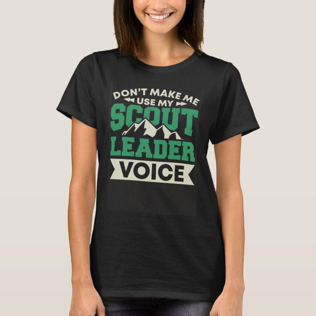 Tvinga mig inte att använda min Scoutledar-röst T Shirt (Framsida)
