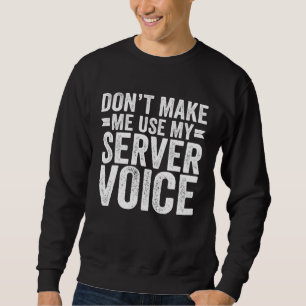 Tvinga mig inte att använda min serverröst Vänta Lång Ärmad Tröja