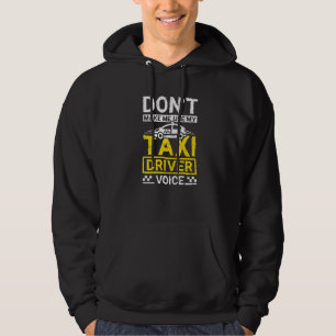 Tvinga mig inte att använda min taxichaufförs röst hoodie