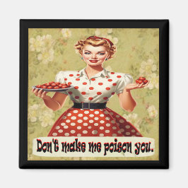 Tvinga mig inte att förgifta dig magnet