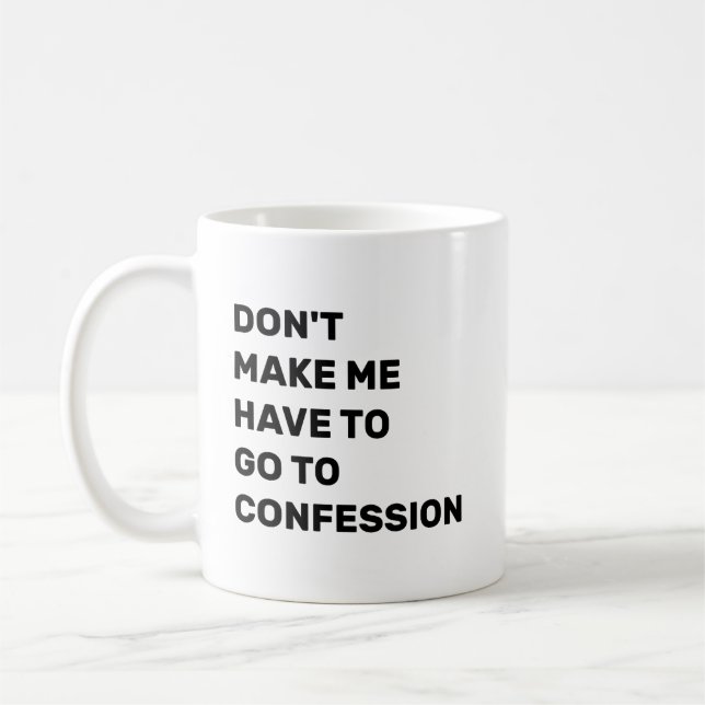 Tvinga mig inte att gå till bikt kaffemugg (Vänster)