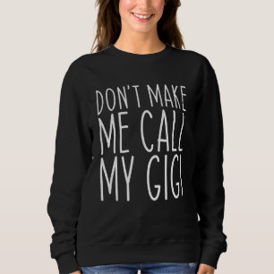 Tvinga mig inte att kalla Gigi farmor mamma T Shirt