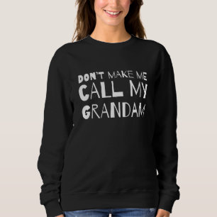 Tvinga mig inte att ringa min farmor Sarcasme T Shirt