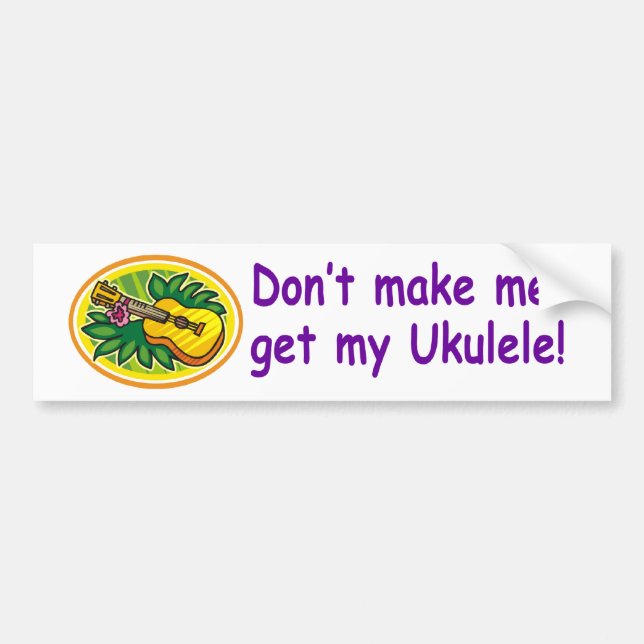 Tvinga mig inte att ta fram min Ukulele! Bildekal (Framsidan)
