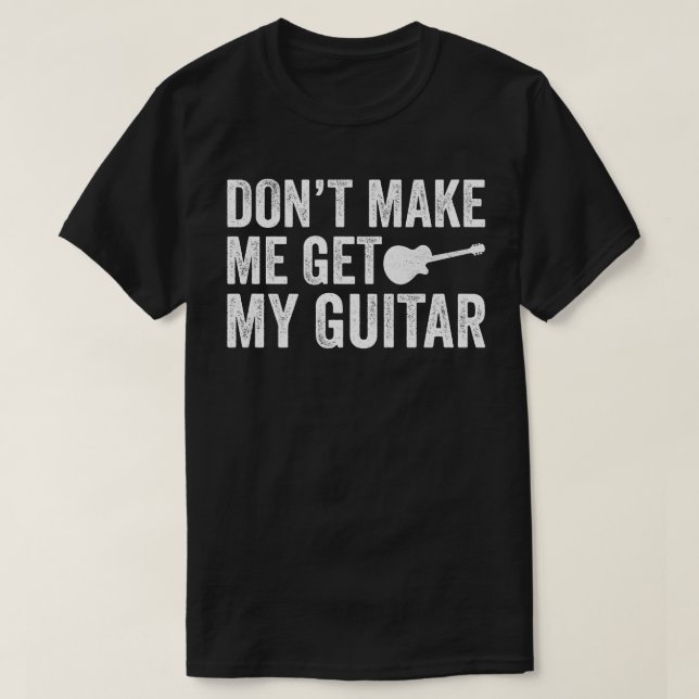 Tvinga mig inte att ta min gitarr t shirt (Design framsida)