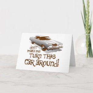 Tvinga mig inte att vända den här bilen kort