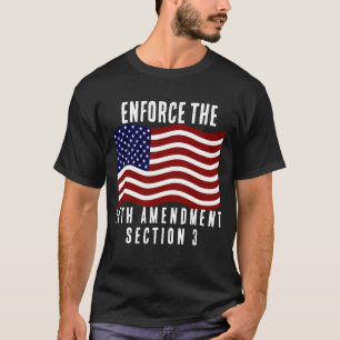 Tvinga USA:s fjortonde ändring USA:s politiska T Shirt
