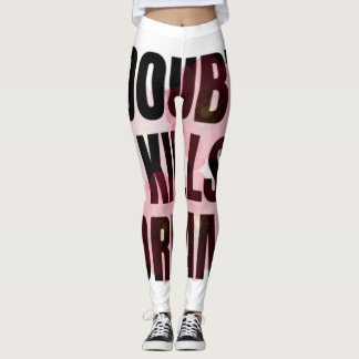 Tvivel dödar drömmar – Motiverande typografi-citat Leggings