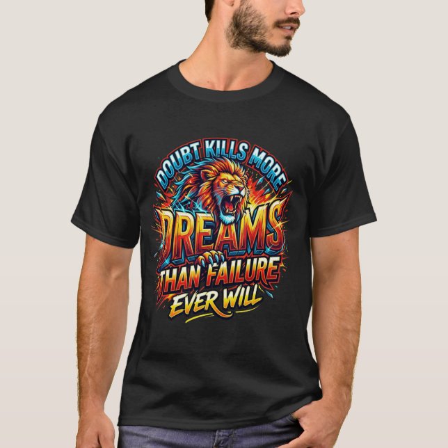 Tvivel dödar fler drömmar Motivations t-shirt  (Framsida)