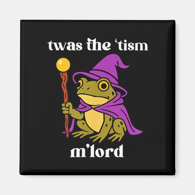 Twas The tism M'lord Funny Meme Frog Witch Autism  Magnet (Framsidan)
