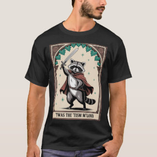 Twas The 'Tism M'Lord Raccoon Autism  T Shirt