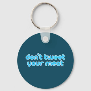 Tweet inte din köttkeychain nyckelring