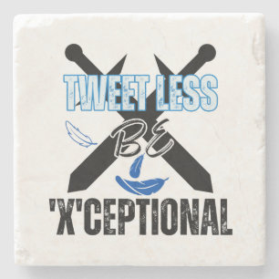 Tweet less, be 'X'ceptional.w Stenunderlägg