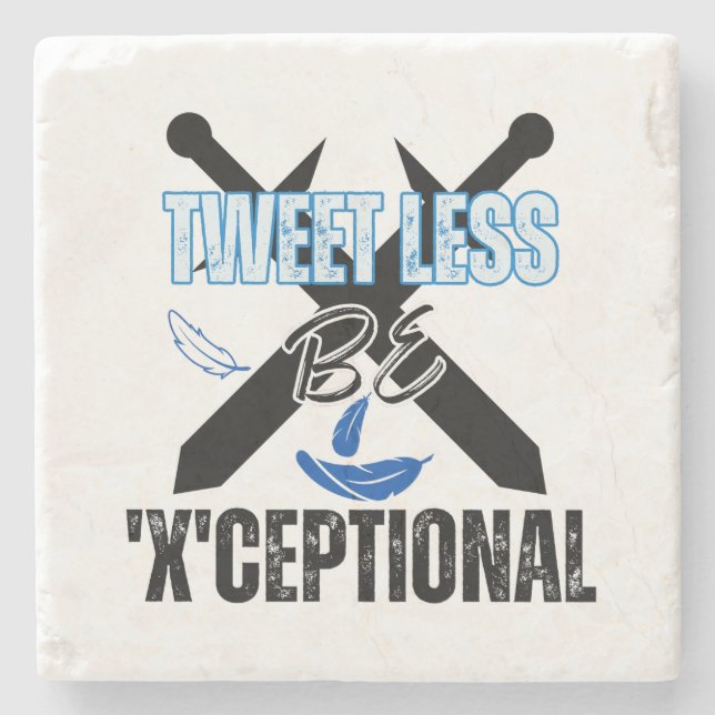 Tweet less, be 'X'ceptional.w Stenunderlägg (Framsidan)