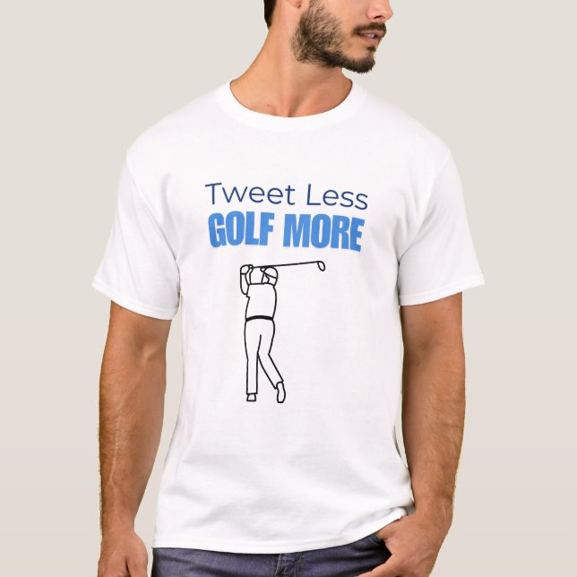 Tweeta Mindre Golf Mer Trump T Shirt (Framsida)