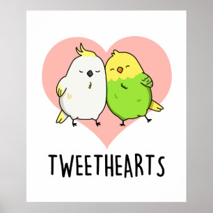 Tweethearts Funny Love birds Pun Poster
