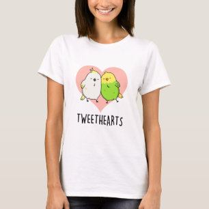 Tweethearts Funny Love birds Pun T Shirt