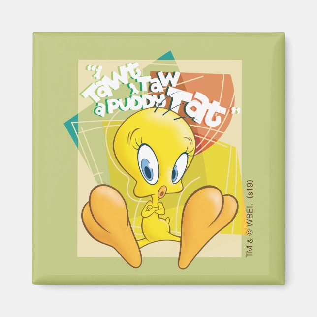 TWEETY™ "I Tawt I Taw A Puddy Tat" Magnet (Framsidan)