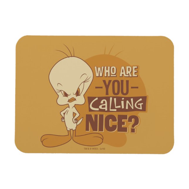 TWEETY™-Vem kallar du Nice? Magnet (Horisontell)