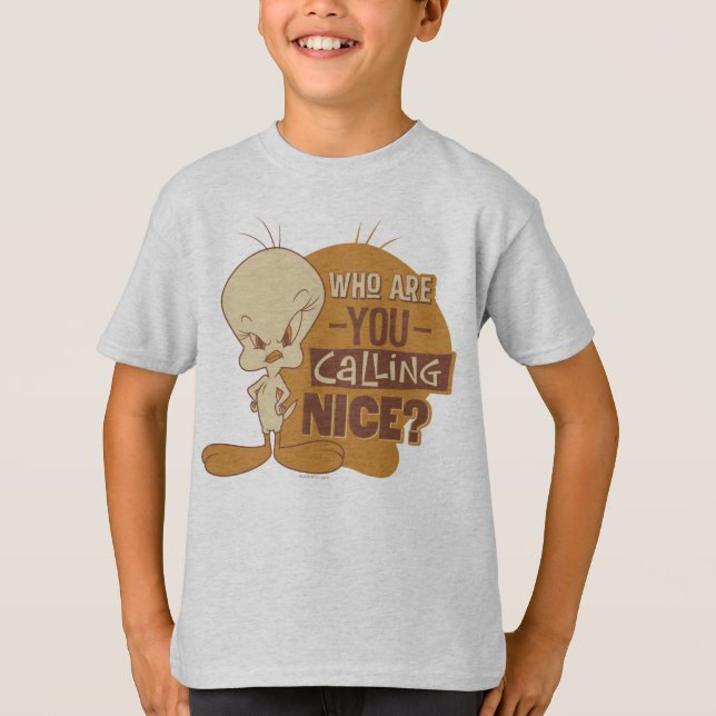 TWEETY™-Vem kallar du Nice? Tee (Framsida)